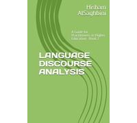 LANGUAGE DISCOURSE ANALYSIS: A Guide for Practitioners in Higher Education