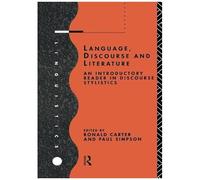 Language, Discourse And Literature: An Introductory Reader In Discourse Stylistics