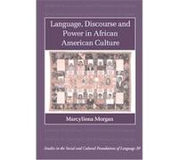 Language, Discourse and Power in African American Culture, Studies in the Social and Cultural Foundations of Language Marcyliena Morgan (Auteur)