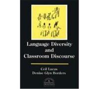 Language Diversity and Classroom Discourse Ceil Lucas, Denise Glyn Borders (Auteur)