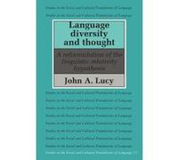 Language Diversity and Thought, Studies in the Social and Cultural Foundations of Language, John A. Lucy (Auteur)