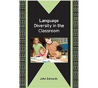 Language Diversity in the Classroom, Bilingual Education & Bilingualism John Edwards (Auteur)