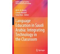 Language Education in Saudi Arabia: Integrating Technology in the Classroom