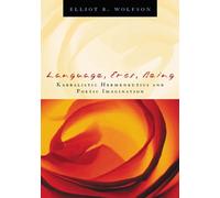 Language, Eros, Being: Kabbalistic Hermeneutics And Poetic Imagination