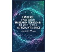 Language Evolution and Translation Technologies in the Age of Artificial Intelligence
