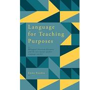 Language For Teaching Purposes: Bilingual Classroom Discourse And The Non-Native Speaker Language Teacher