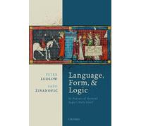 Langage, forme et logique : À la recherche du Saint Graal de la logique naturelle