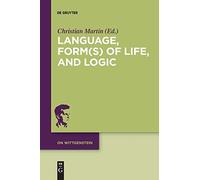 Language, Form(S) Of Life, And Logic