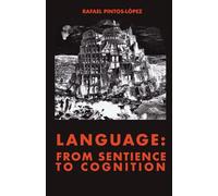 Language:: From Sentience to Cognition