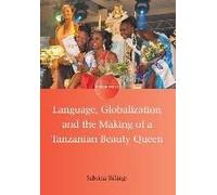 Language, Globalization and the Making of a Tanzanian Beauty Queen - [Version Originale] Sabrina Billings (Auteur)