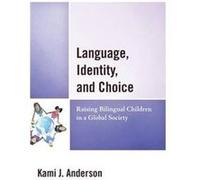 Language Identity and Choice by Kami J. Anderson Kami J. Anderson (Auteur)
