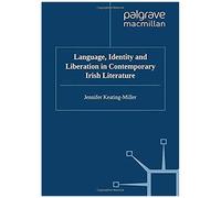 Language, Identity And Liberation In Contemporary Irish Literature