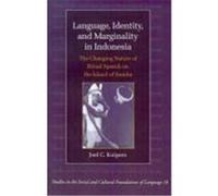 Language, Identity, and Marginality in Indonesia, Studies in the Social and Culture Foundations of Language , No 18 Joel C. Kuipers (Auteur)
