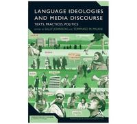Language Ideologies And Media Discourse: Texts, Practices, Politics