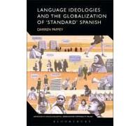 Language Ideologies And The Globalization Of 'standard' Spanish