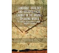 Language, Ideology And Sociopolitical Change In The Arabic-Speaking World