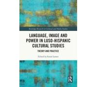 Language, Image And Power In Luso-Hispanic Cultural Studies