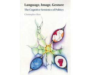 Language, Image, Gesture: The Cognitive Semiotics of Politics
