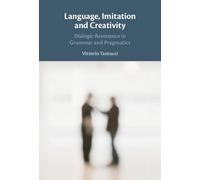 Language, Imitation and Creativity: Dialogic Resonance in Grammar and Pragmatics