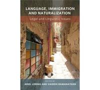 Language, Immigration And Naturalization: Legal And Linguistic Issues (None) (Paperback) Ariel Loring, Vaidehi University Of California Ramanathan, Davis (Auteur)