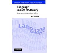 Language in Late Modernity, Studies in Interactional Sociolinguistics Ben Rampton (Auteur)
