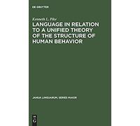 Language In Relation To A Unified Theory Of The Structure Of Human Behavior