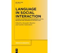 Language in Social Interaction: Studies in Interaction Management, Social Behavior and Grammar in Interaction
