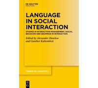Language in Social Interaction: Studies in Interaction Management, Social Behavior and Grammar in Interaction