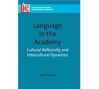 Language In The Academy: Cultural Reflexivity And Intercultural Dynamics (Languages For Intercultural Communication And Education) (Hardcover) Joan Turner, (Auteur)