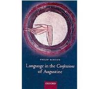 Language in the Confessions of Augustine Philip Burton (Auteur)