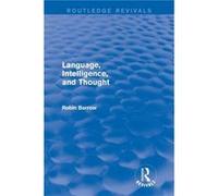 Language Intelligence and Thought by Barrow & Robin Simon Fraser University & British Columbia & Canada Barrow Robin Simon Fraser University British Columbia Canada (Auteur)