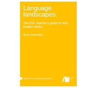 Language Landscapes: The ESL teacher's guide to how English works