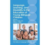 Language, Learning, And Disability In The Education Of Young Bilingual Children