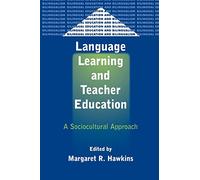 Language Learning and Teacher Education, Bilingual Education and Bilingualism, 48 Margaret R. Hawkins (Auteur)