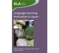 Language Learning Motivation In Japan (Second Language Acquisition) (Paperback) Matthew T Apple, Dexter Da Silva, Terry Fellner (Auteur)