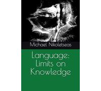 Language: Limits on Knowledge