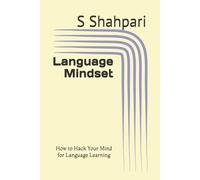 Language Mindset: How to Hack Your Mind for Language Learning