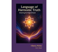 Language of Harmonic Truth: Unlocking the Original Sound