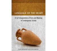 Language of the Heart: A Sufi Interpretation of Form & Meaning in Contemporary Society - [Version Originale] Inconnu (Auteur)