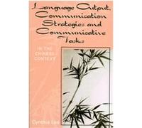 Language Output, Communication Strategies, And Communicative Tasks Cynthia Lee (Auteur)