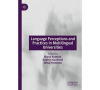 Language Perceptions And Practices In Multilingual Universities