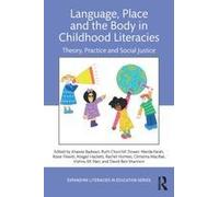 Language, Place, And The Body In Childhood Literacies