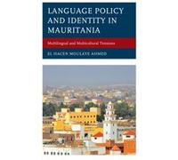 Language Policy and Identity in Mauritania by El Hacen Moulaye Ahmed El Hacen Moulaye Ahmed (Auteur)