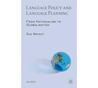 Language Policy And Language Planning: From Nationalism To Globalisation (Paperback) Sue Wright, (Auteur)