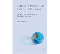 Language Policy And Language Planning: From Nationalism To Globalisation (Paperback) Sue Wright, (Auteur)