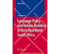 Language Policy And Nation-Building In Post-Apartheid South Africa
