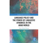 Language Policy and the Power of Linguistic Dynamics in the Arab World - Yasser Ahmed Gomaa - Routledge - ebook (ePub) - Livre