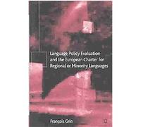 Language Policy Evaluation and the European Charter for Regional or Minority Languages Francois Grin (Auteur)