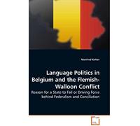 Language Politics In Belgium And The Flemish-Walloon Conflict