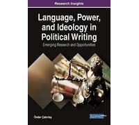 Language, Power, And Ideology In Political Writing